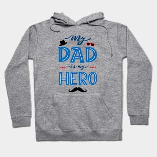 Quote for Father's day. My dad is my hero Hoodie